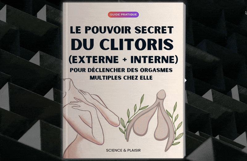 Le Pouvoir Secret du clitoris (externe + interne) pour déclancher des orgasmes multiples chez elle