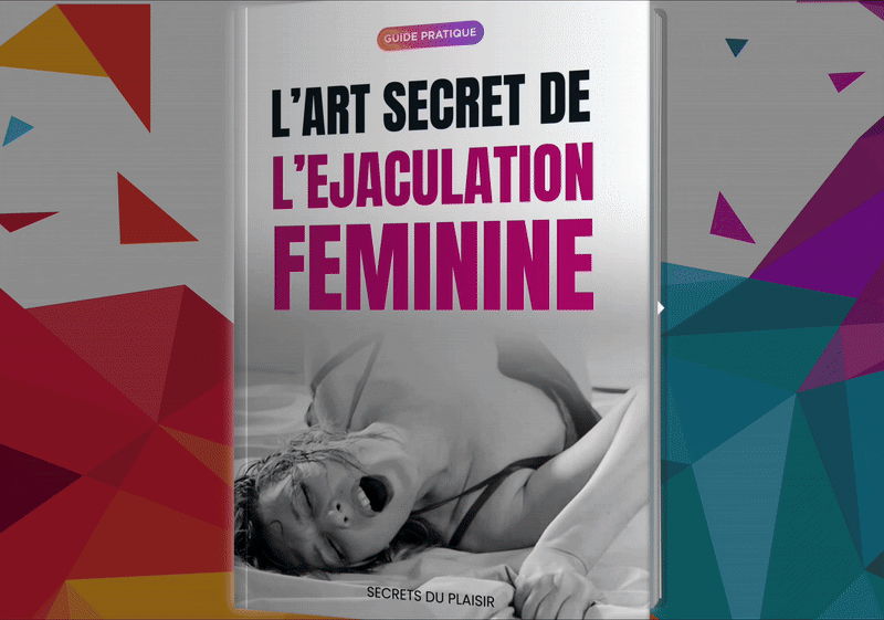 L’Art secret de l’Éjaculation Féminine : Le guide interdit pour la déclencher et l’assumer à deux