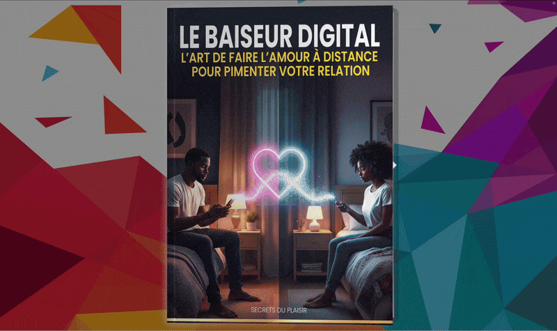 Le Baiseur Digital : L’art de faire l’amour à distance pour pimenter votre relation