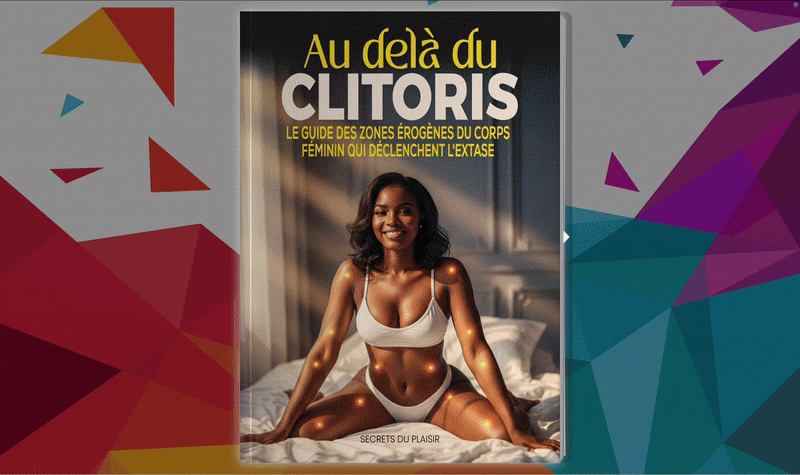 Au-delà du Clitoris : Le guide des zones érogènes du corps féminin qui déclenchent l'extase