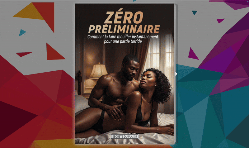 Zéro Préliminaire : Comment la faire mouiller instantanément pour une partie torride