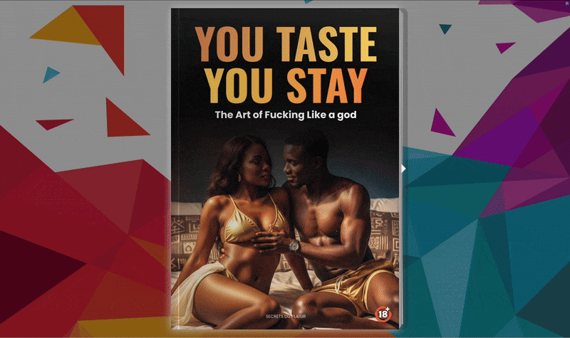 YOU TASTE YOU STAY : The art of fucking like a god
